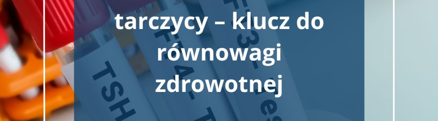 Harmonia hormonÃ³w tarczycy â klucz do rÃ³wnowagi zdrowotnej